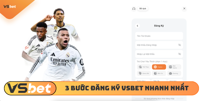 3 bước đăng ký VSBET nhanh nhất