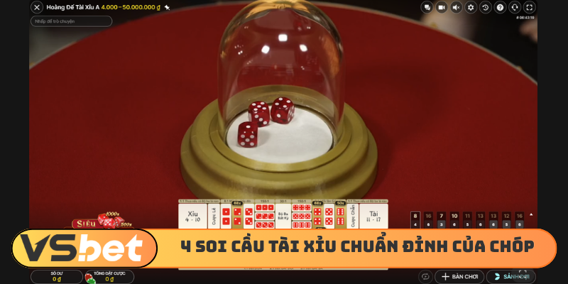 4 soi cầu tài xỉu chuẩn đỉnh của chóp