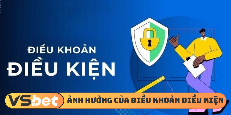 Ảnh hưởng nổi bật của điều khoản điều kiện