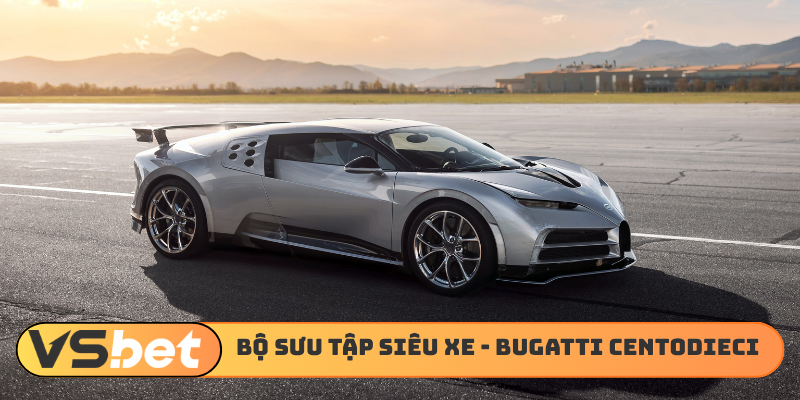 Bộ sưu tập siêu xe của Ronaldo - Bugatti Centodieci