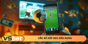 Bí kíp soi kèo rung