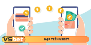 Nạp Tiền Vsbet