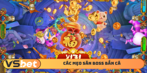 Mẹo săn Boss bắn cá