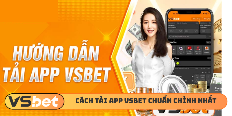 Cách tải app VSBET chuẩn chỉnh nhất