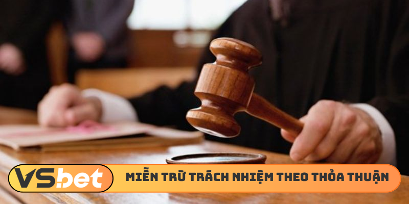 Miễn trừ trách nhiệm theo thỏa thuận đôi bên