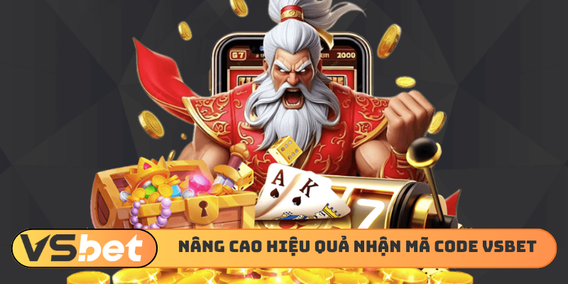 Nâng cao hiệu quả nhận mã code VSBET