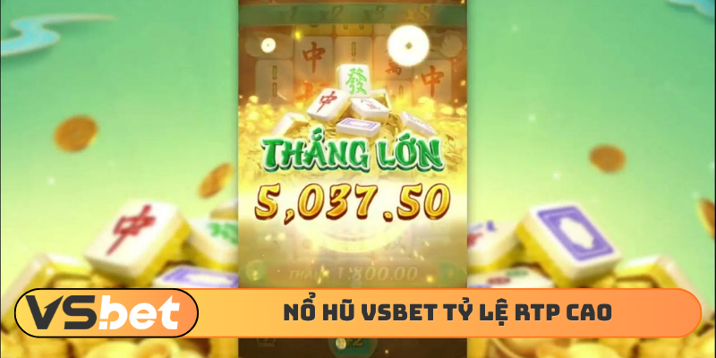 Nổ hũ VSBET tỷ lệ RTP cao