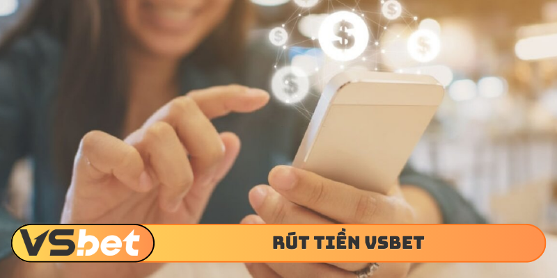 Rút tiền VSBET cực dễ